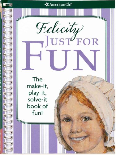 Felicity Just For Fun (American Girl Library) (9781593696160) by Goldberg, Jodi