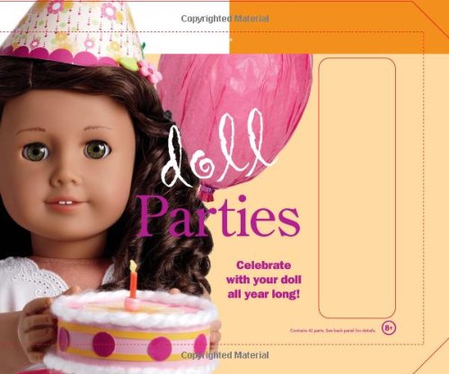 Stock image for Doll Parties: Celebrate With Your Doll All Year Long! (American Girl) for sale by Ergodebooks