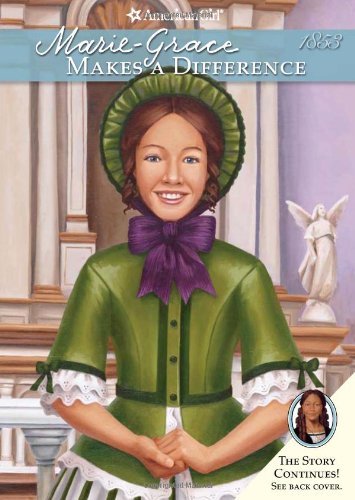 Stock image for Marie-Grace Makes a Difference (American Girl) (American Girls Collection) for sale by Ergodebooks