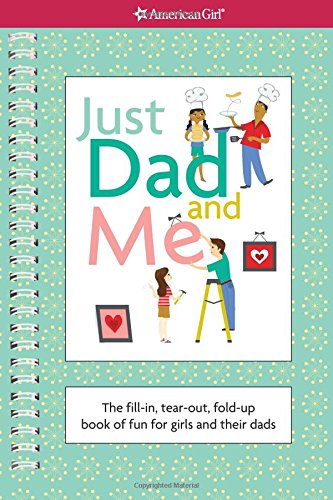 Stock image for Just Dad and Me : The Fill-In, Tear-out, Fold-up Book of Fun for Girls and Their Dads for sale by Better World Books