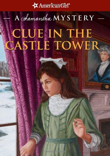 Beispielbild fr Clue in the Castle Tower: A Samantha Mystery (American Girl Mysteries) zum Verkauf von Wonder Book