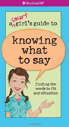 Stock image for A Smart Girl's Guide to Knowing What to Say (American Girl) for sale by SecondSale