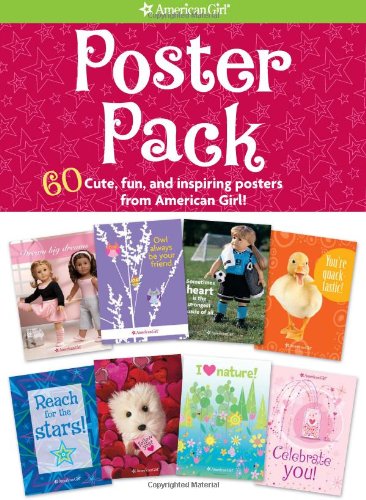 Stock image for Poster Pack : 60 Cute, Fun, and Inspiring Posters from American Girl! for sale by Better World Books