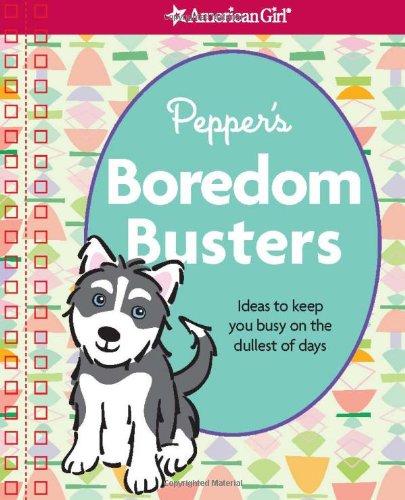 Beispielbild fr Pepper's Boredom Busters: Ideas to Keep You Busy on the Dullest of Days zum Verkauf von Wonder Book