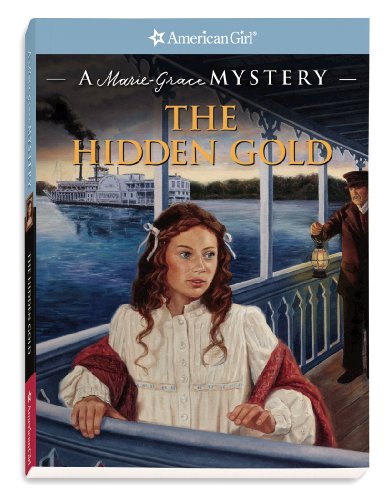 9781593699017: The Hidden Gold: A Marie-Grace Mystery (American Girl Mysteries)