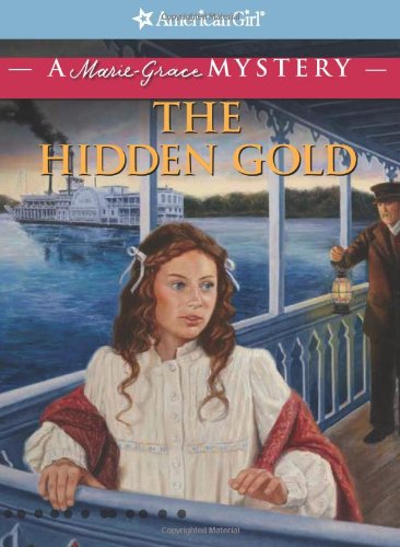 Beispielbild fr The Hidden Gold: A Marie-Grace Mystery (American Girl Mysteries) zum Verkauf von BooksRun