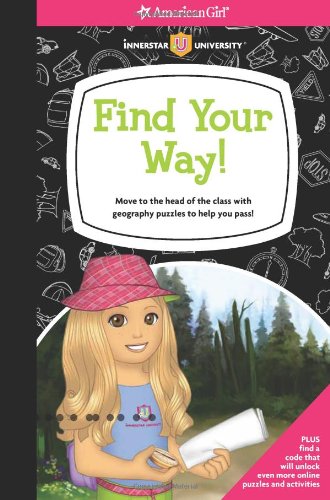 Beispielbild fr Find Your Way!: Move to the head of the class with geography puzzles to help you pass! (American Girl) zum Verkauf von Jenson Books Inc