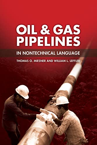 Oil & Gas Pipelines in Nontechnical Language (9781593700584) by Miesner, Thomas O.; Leffler, Dr. William L.