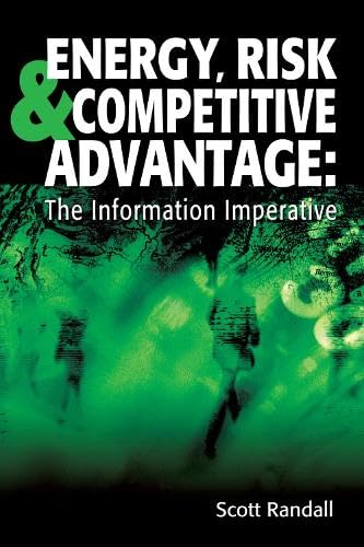 Beispielbild fr Energy, Risk and Competitive Advantage: The Information Imperative zum Verkauf von WorldofBooks