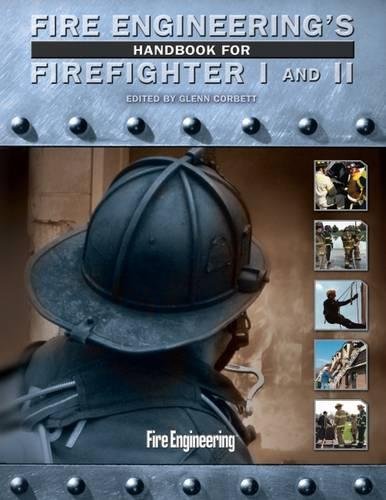 

Fire Engineering's Handbook for Firefighter I and II