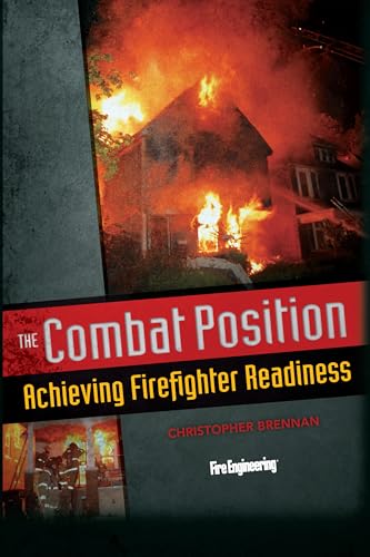 The Combat Position: Achieving Firefighter Readiness (9781593702496) by Brennan, Christopher