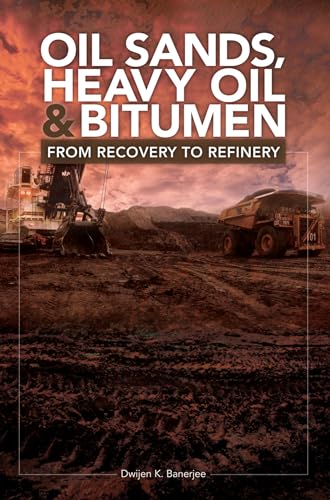 Stock image for Oil Sands, Heavy Oil & Bitumen: From Recovery to Refinery for sale by ThriftBooks-Atlanta