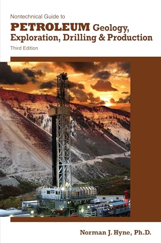 9781593702694: Nontechnical Guide to Petroleum Geology, Exploration, Drilling & Production
