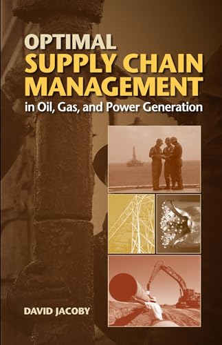 Optimal Supply Chain Management in Oil, Gas and Power Generation (9781593702922) by Jacoby, David