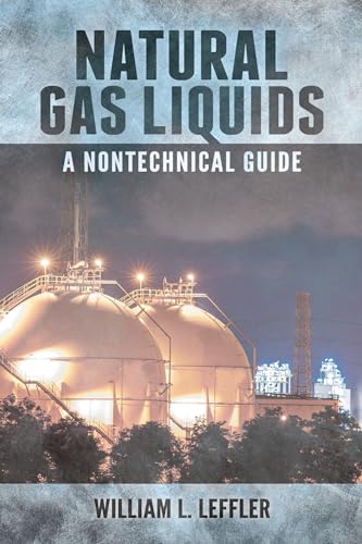 Beispielbild fr Natural Gas Liquids: A Nontechnical Guide zum Verkauf von Revaluation Books