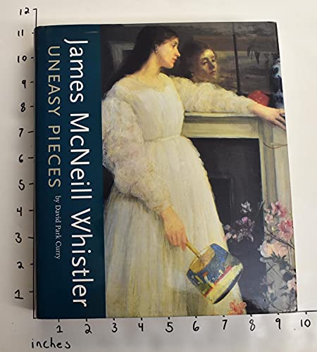 Stock image for James MacNeill Whistler: Uneasy Pieces for sale by ThriftBooks-Dallas