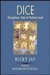 Dice: Deception, Fate & Rotten Luck (9781593720308) by Jay, Ricky