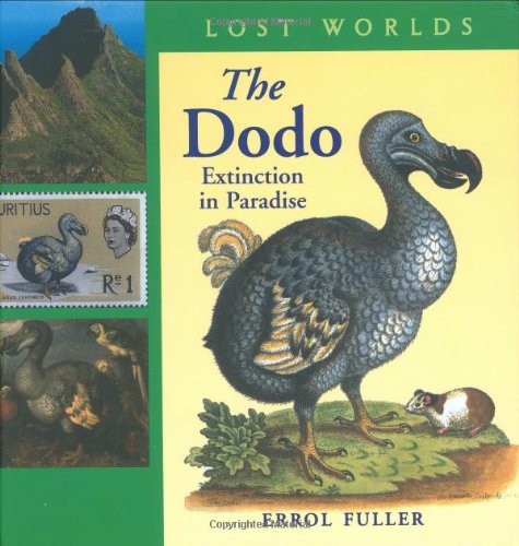 Beispielbild fr The Dodo: Extinction in Paradise (Lost Worlds) zum Verkauf von HPB-Red