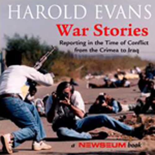 Imagen de archivo de War Stories: Reporting in the Time of Conflict From the Crimea to Iraq a la venta por Wonder Book