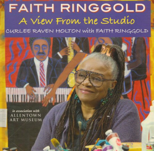 Faith Ringgold: A View From the Studio (ISBN: 1593730454