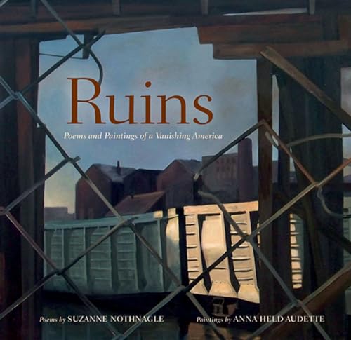 Stock image for Ruins Poems and Paintings of a Vanishing America for sale by Pegasus Books