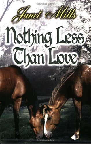 Nothing Less Than Love (9781593741099) by Janet Mills