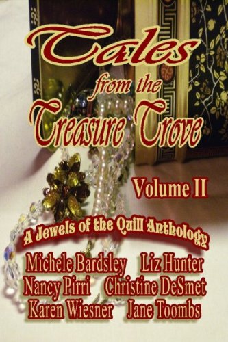 Tales From the Treasure Trove, Volume II, A Jewels of the Quill Anthology (9781593745172) by Jewels Of The Quill; Karen Wiesner; Christine DeSmet; Liz Hunter; Jane Toombs; Nancy Pirri; Michele Bardsley