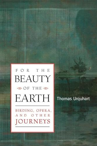 For the Beauty of the Earth: Birding, Opera, and Other Journeys