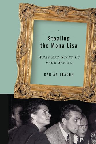 Imagen de archivo de Stealing the Mona Lisa: What Art Stops Us From Seeing a la venta por Canal Bookyard