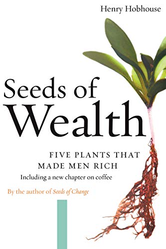 Beispielbild fr Seeds of Wealth: Four Plants That Made Men Rich zum Verkauf von Books From California