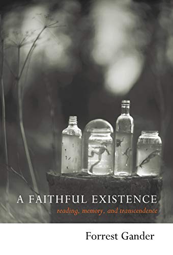 Imagen de archivo de A Faithful Existence: Reading, Memory, and Transcendence a la venta por ThriftBooks-Atlanta