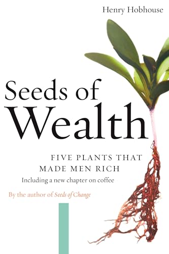 Beispielbild fr Seeds of Wealth: Five Plants That Made Men Rich zum Verkauf von SecondSale