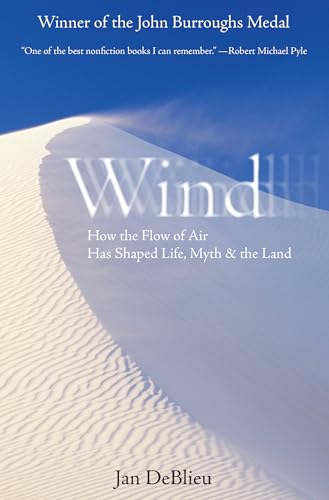 Stock image for Wind : How the Flow of Air Has Shaped Life, Myth, and the Land for sale by Better World Books