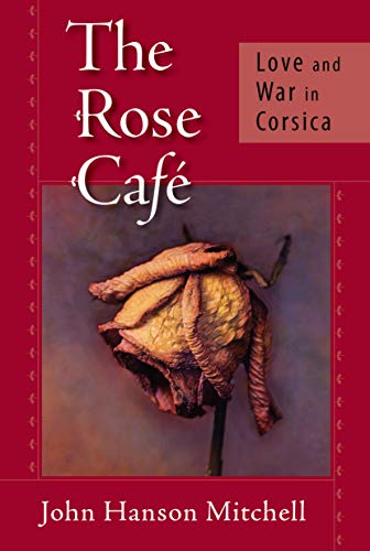 9781593760953: The Rose Cafe: Love and War in Corsica [Idioma Ingls]