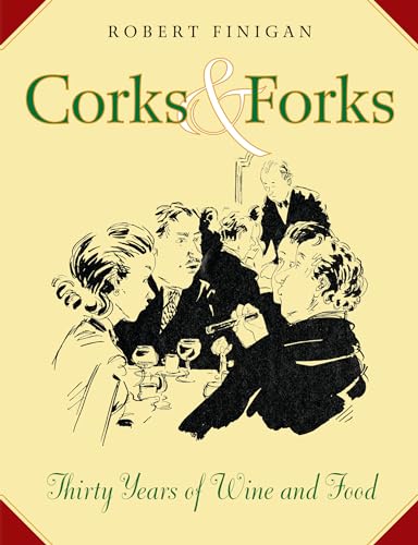 Stock image for Corks & Forks: Thirty Years of Wine & Food for sale by Powell's Bookstores Chicago, ABAA