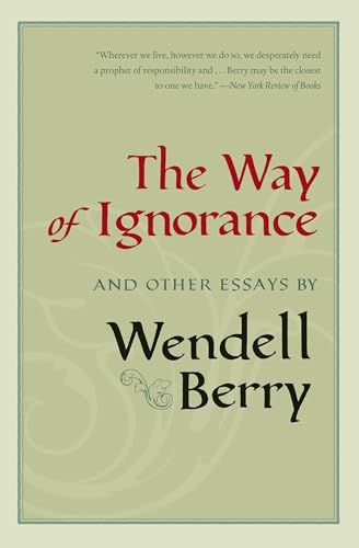 9781593761196: The Way of Ignorance: And Other Essays