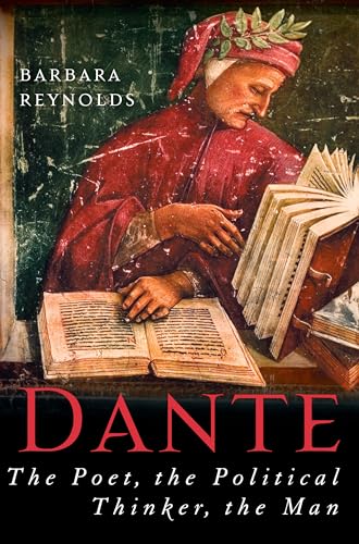 Stock image for Dante : The Poet, the Political Thinker, the Man for sale by Better World Books
