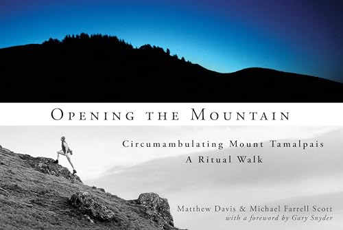 9781593761271: Opening the Mountain: Circumabulating Mount Tamalpais, A Ritual Walk