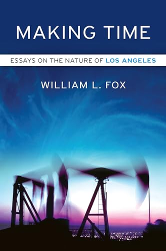 Stock image for Making Time : Essays on the Nature of Los Angeles for sale by Better World Books: West