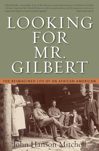 Beispielbild fr Looking for Mr. Gilbert : The Reimagined Life of an African American zum Verkauf von Better World Books