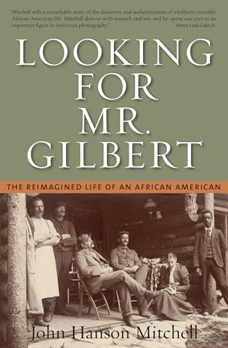 Imagen de archivo de Looking for Mr. Gilbert : The Reimagined Life of an African American a la venta por Better World Books