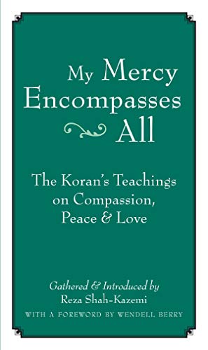 9781593761448: My Mercy Encompasses All: The Koran's Teachings on Compassion, Peace & Love
