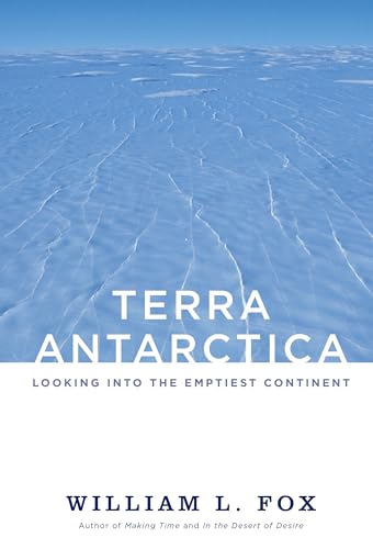 Imagen de archivo de Terra Antarctica: Looking into the Emptiest Continent a la venta por Goodwill