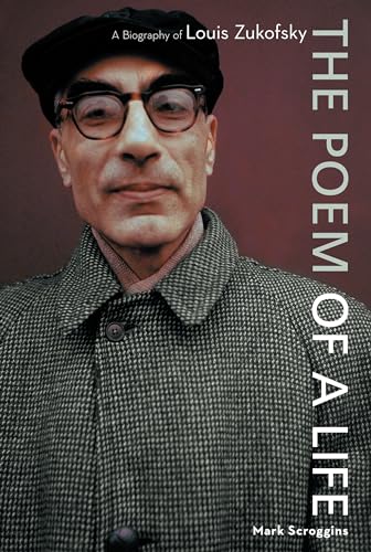 9781593761585: The Poem of a Life: A Biography of Louis Zukofsky
