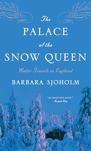 Imagen de archivo de The Palace of the Snow Queen: Winter Travels in Lapland a la venta por Brit Books