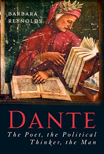 Beispielbild fr Dante : The Poet, the Political Thinker, the Man zum Verkauf von Better World Books