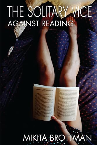 Stock image for The Solitary Vice : Against Reading for sale by Better World Books: West