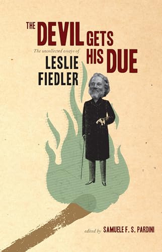 Beispielbild fr The Devil Gets His Due : The Uncollected Essays of Leslie Fiedler zum Verkauf von Better World Books