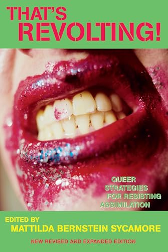Stock image for That's Revolting!: Queer Strategies for Resisting Assimilation for sale by SecondSale