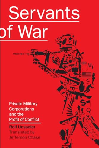 Beispielbild fr Servants of War: Private Military Corporations and the Profit of Conflict zum Verkauf von SecondSale